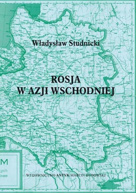 Rosja w Azji Wschodniej okiem Władysława Studnickiego