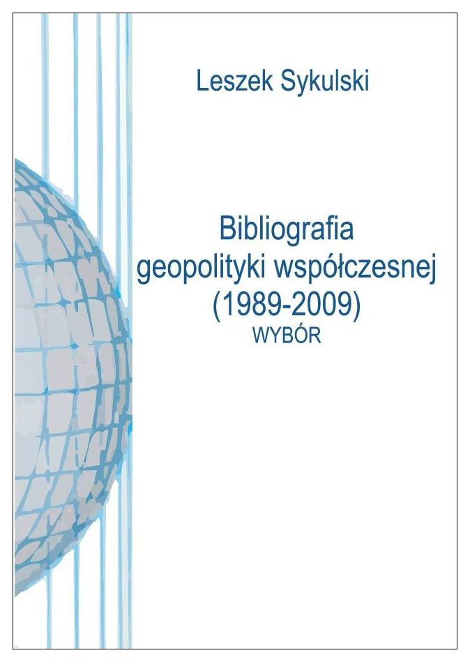 Warto przeczytać: Leszek Sykulski, Bibliografia geopolityki współczesnej