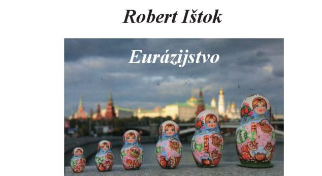 Warto przeczytać – Robert Ištok: Eurázijstvo ako ideový smer ruskej geopolitiky