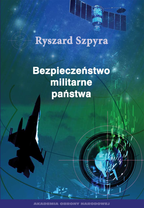 Warto przeczytać: Ryszard Szpyra, Bezpieczeństwo militarne państwa
