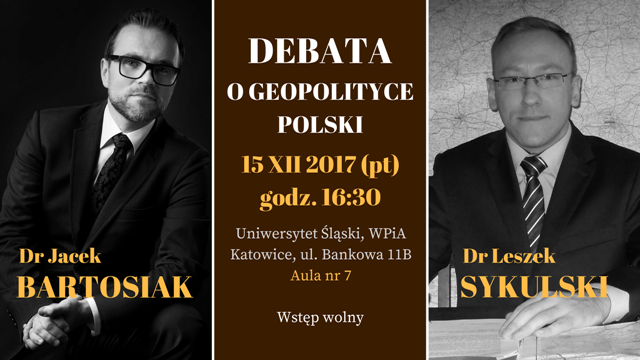 Debata z udziałem dr. Jacka Bartosiaka i dr. Leszka Sykulskiego o polskiej polityce zagranicznej