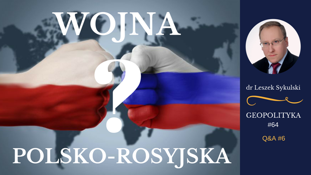 Leszek Sykulski: Wojna polsko-rosyjska? [Wideo]
