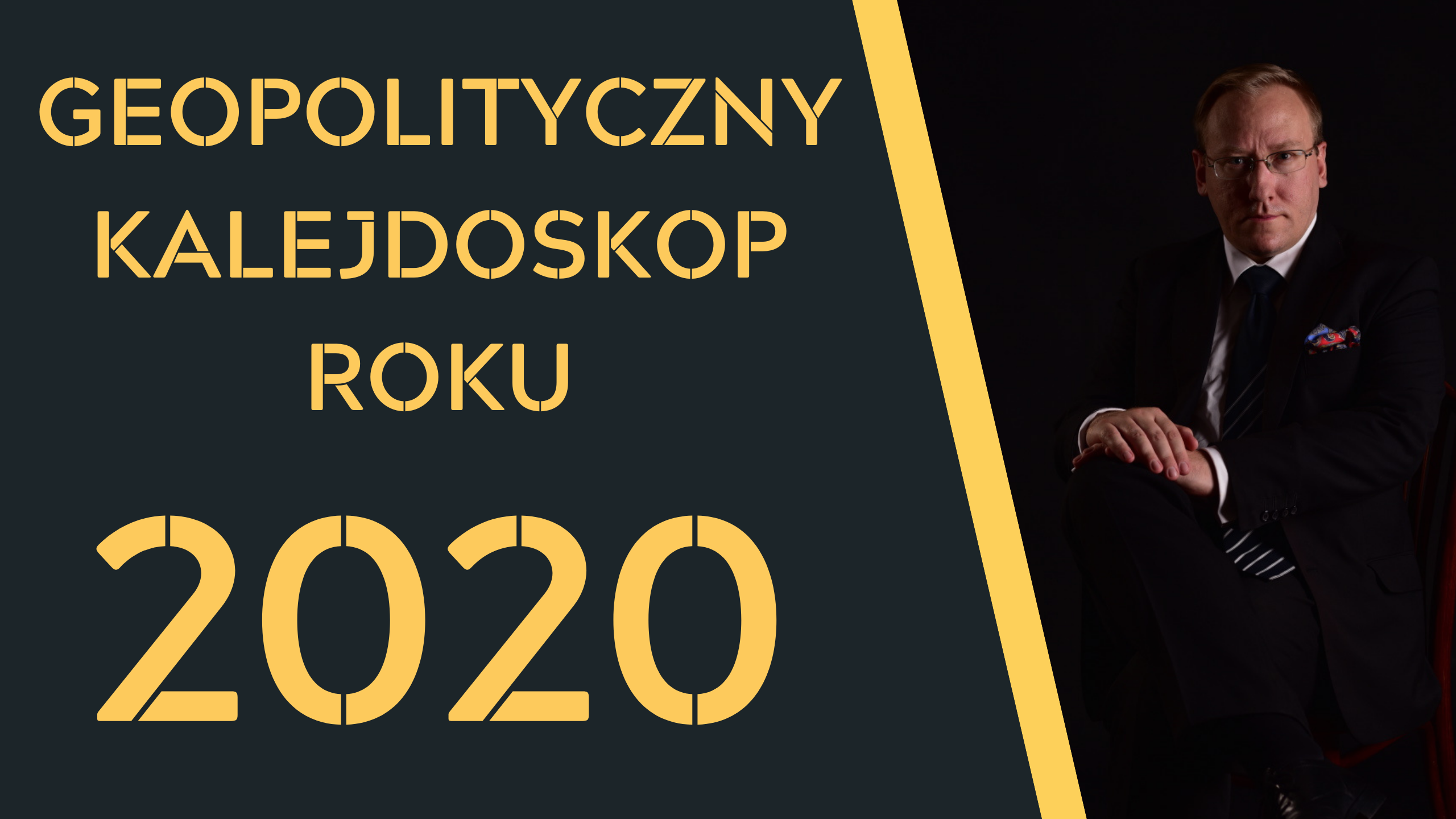 Leszek Sykulski: Geopolityczne podsumowanie roku 2020